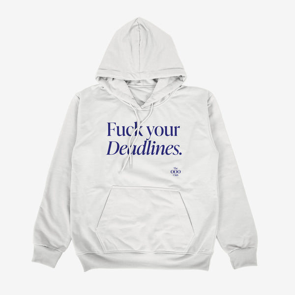 F**k your Deadlines